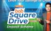 Square Drive Deposit Scheme- India TV Paisa