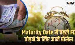 Maturity Date से पहले FD तोड़ने के लिए जानें प्रोसेस- India TV Hindi