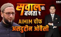   Asaduddin Owaisi, Sawal to banta hai, India TV, AIMIM, BJP, Congress- India TV Paisa