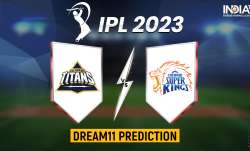 GT vs CSK Dream11 Prediction- India TV Paisa