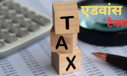 एडवांस टैक्स आमतौर पर पूरे वित्त वर्ष के दौरान चार किस्तों में जमा किया जाता है। - India TV Paisa