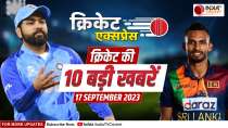 Cricket Express: Asia Cup का Final मुकाबला आज, Washington Team India से जुड़े, देखें बड़ी खबरें
