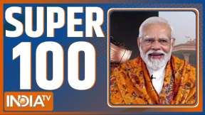 Super 100: Watch 100 big news of the day