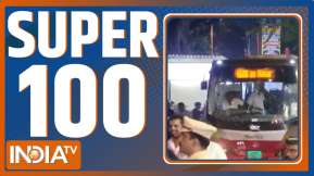 Super 100  : देखिए देश और दुनिया की आज की 100 बड़ी खबरें