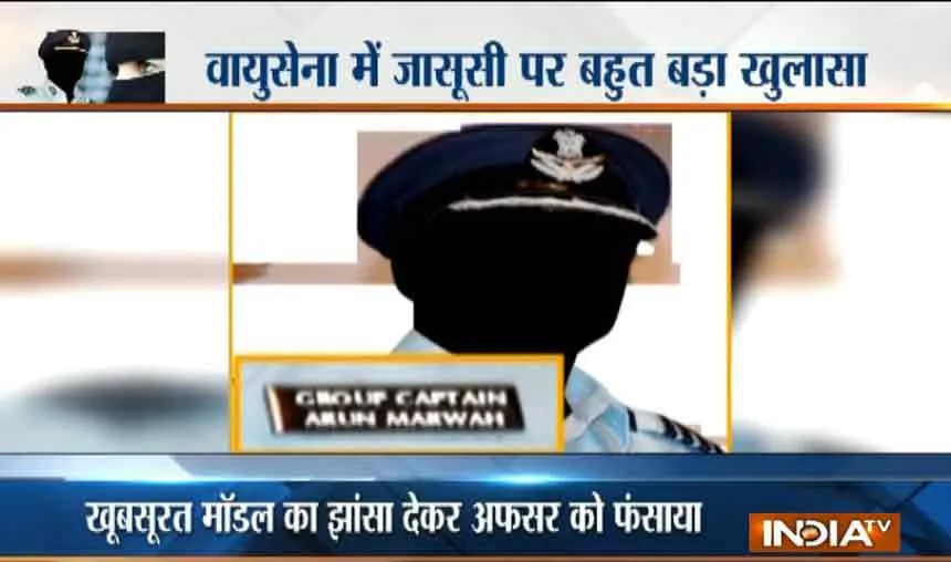 ISI के हनीट्रैप में फंस गया ग्रुप कैप्टन, सेक्स चैट के लिए अरुण मारवाह ने की थी जासूसी! IAF-officer-who-leaked-info-to-ISI-for-sex-chats-arrested- India TV Hindi
