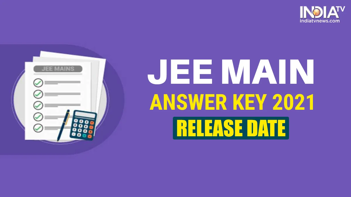 JEE MAIN ANSWER KEY 2021: जानिए कब जारी होगी जेईई मेन आंसर-की, यहां पढ़े लेटेस्ट अपडेट <p>jee main answer key 2021 release date</p>- India TV Hindi