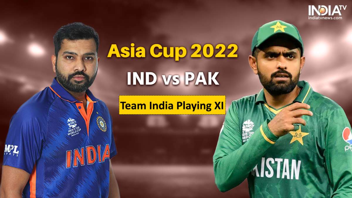 Asia Cup 2022 India vs Pakistan probable playing XI for IND vs PAK Full