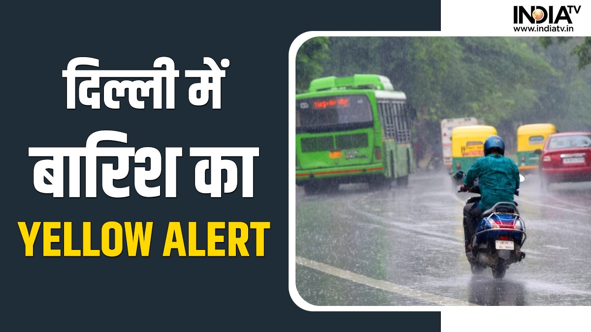 Delhi Rain Yellow Alert Issue IMD Weather Forcast Heavy Rain NCR ...