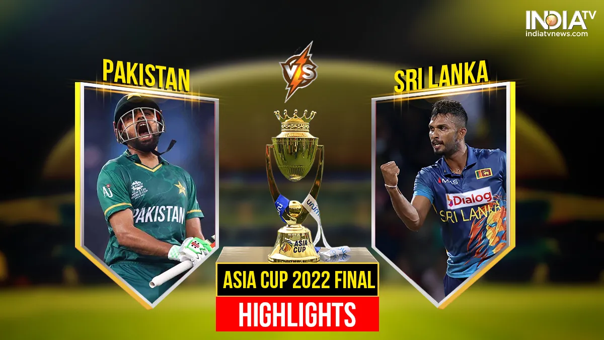 Asia Cup 2022 Final PAK vs SL T20I Highlights: श्रीलंका बना एशिया कप चैंपियन, पाकिस्तान को 23 रनों से दी शिकस्त Pakistan vs Sri Lanka, Highlights- India TV Hindi