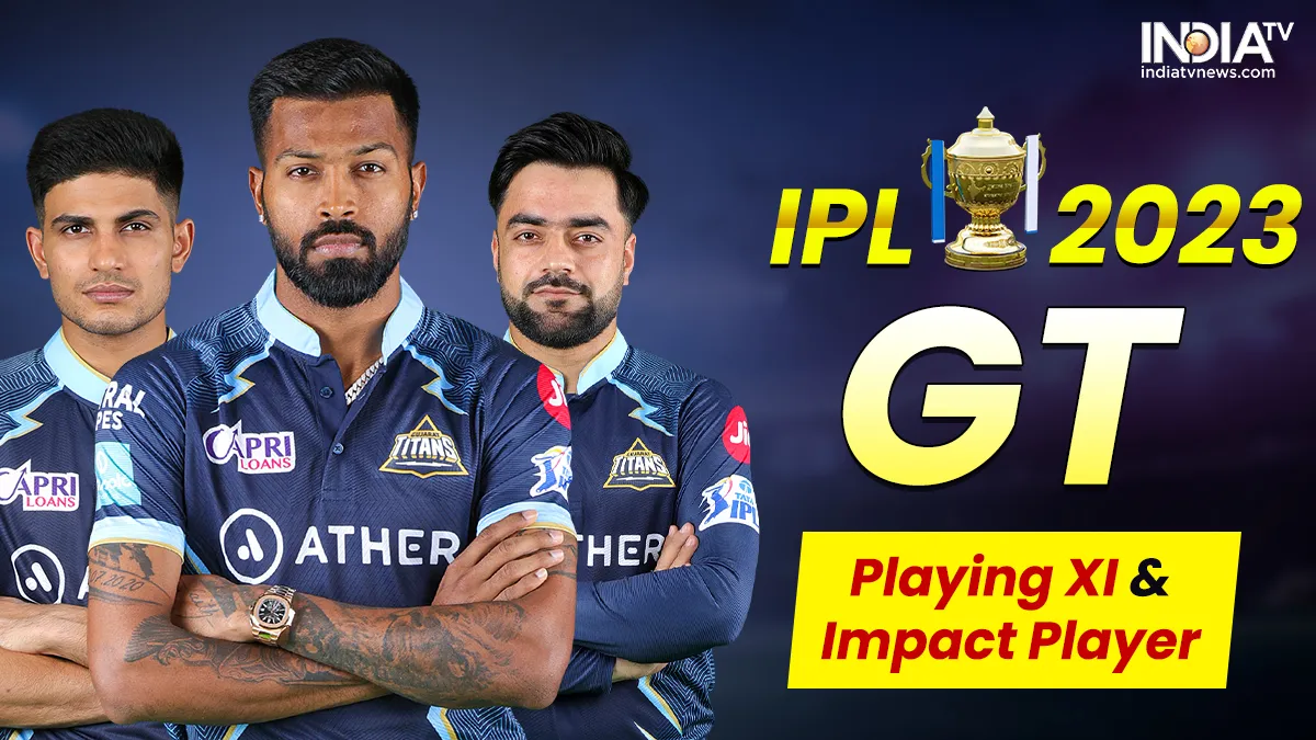 GT vs CSK : आईपीएल के पहले मैच में कैसी हो सकती है हार्दिक पांड्या की प्लेइंग इलेवन, जानिए कौन बनेगा इम्पैक्ट प्लेयर GT vs CSK Playing XI- India TV Hindi