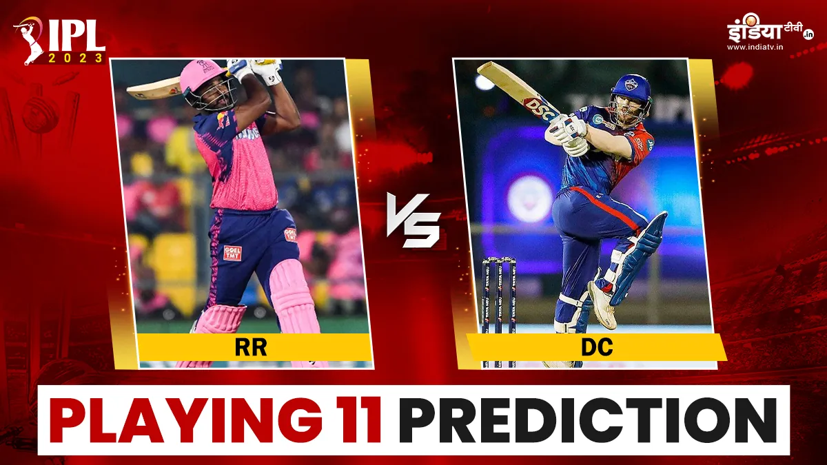 IPL 2023, RR vs DC: दिल्ली के सामने राजस्थान की मजबूत चुनौती, Playing 11 से पिच रिपोर्ट तक जानें सभी डिटेल IPL 2023, RR vs DC- India TV Hindi