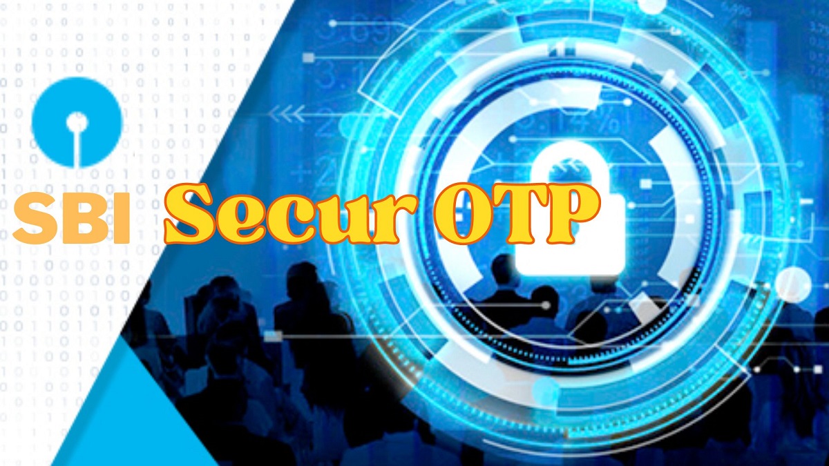 SBI Secure OTP app is amazing, makes online transactions safe, download now