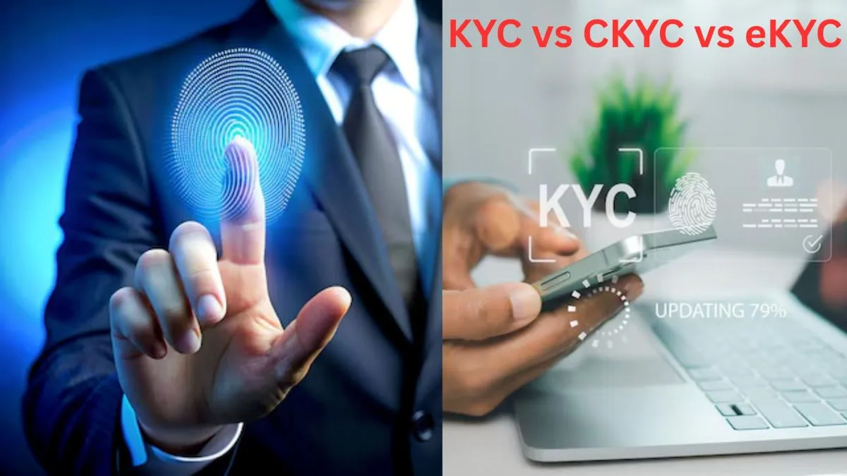 KYC vs CKYC vs eKYC: तीनों के बीच जानें आसान भाषा में कितना है फर्क, कैसे काम करते हैं? KYC वित्तीय संस्थाओं और व्यवसायों द्वारा अपनाई जाने वाली पारंपरिक प्रक्रिया है।- India TV Paisa