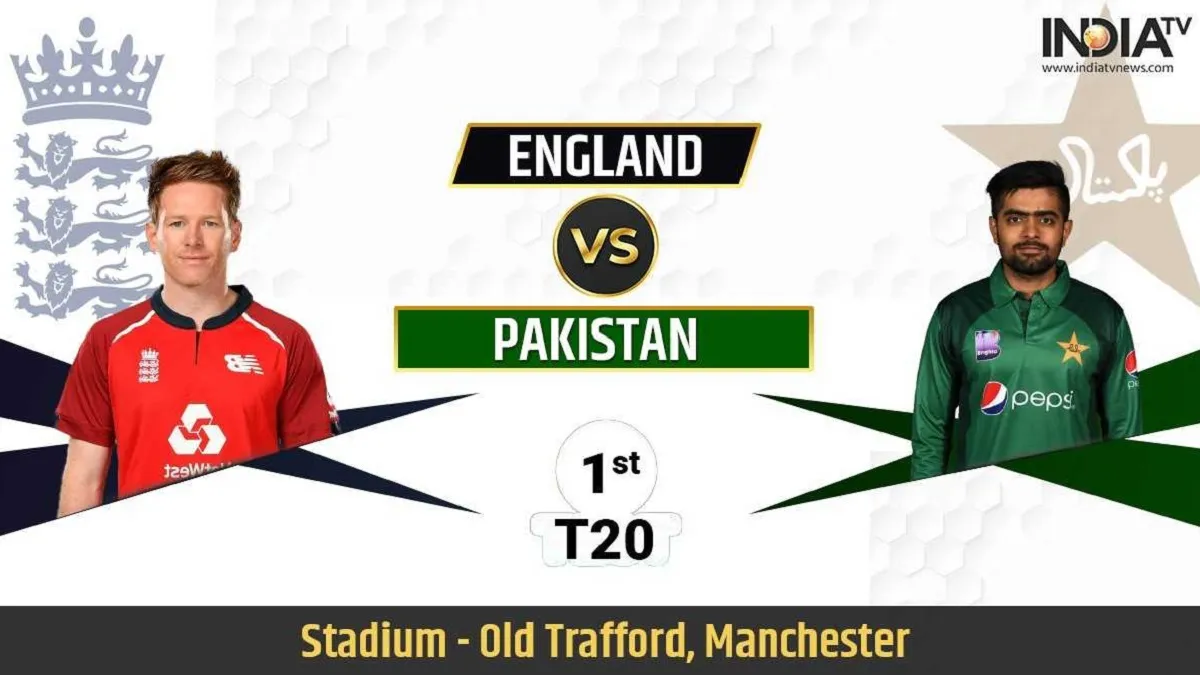 England vs Pakistan 1ST T20I Live Updates Eng vs PAK Live Match From Emirates Old Trafford Mancheste- India TV Hindi