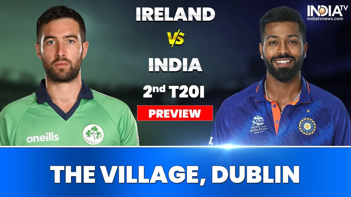 IND vs IRE 2nd T20I Preview- India TV Hindi