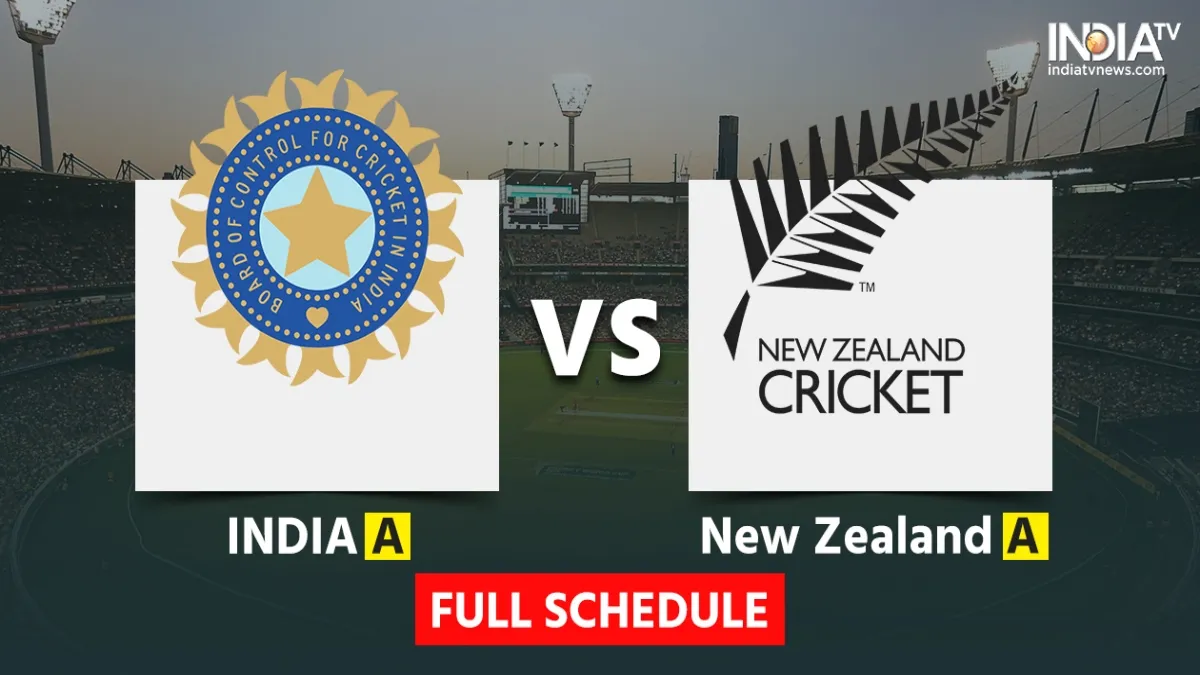 IND A vs NZ A Series Full Schedule- India TV Hindi