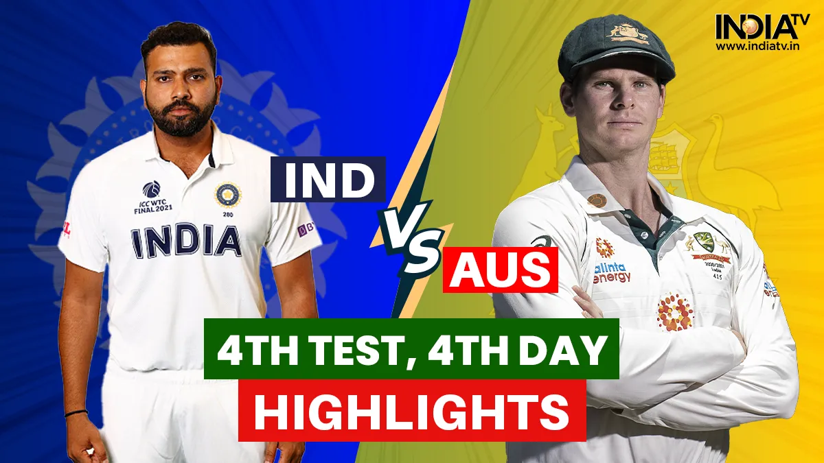IND vs AUS 4th Test Day 4 Highlights- India TV Hindi