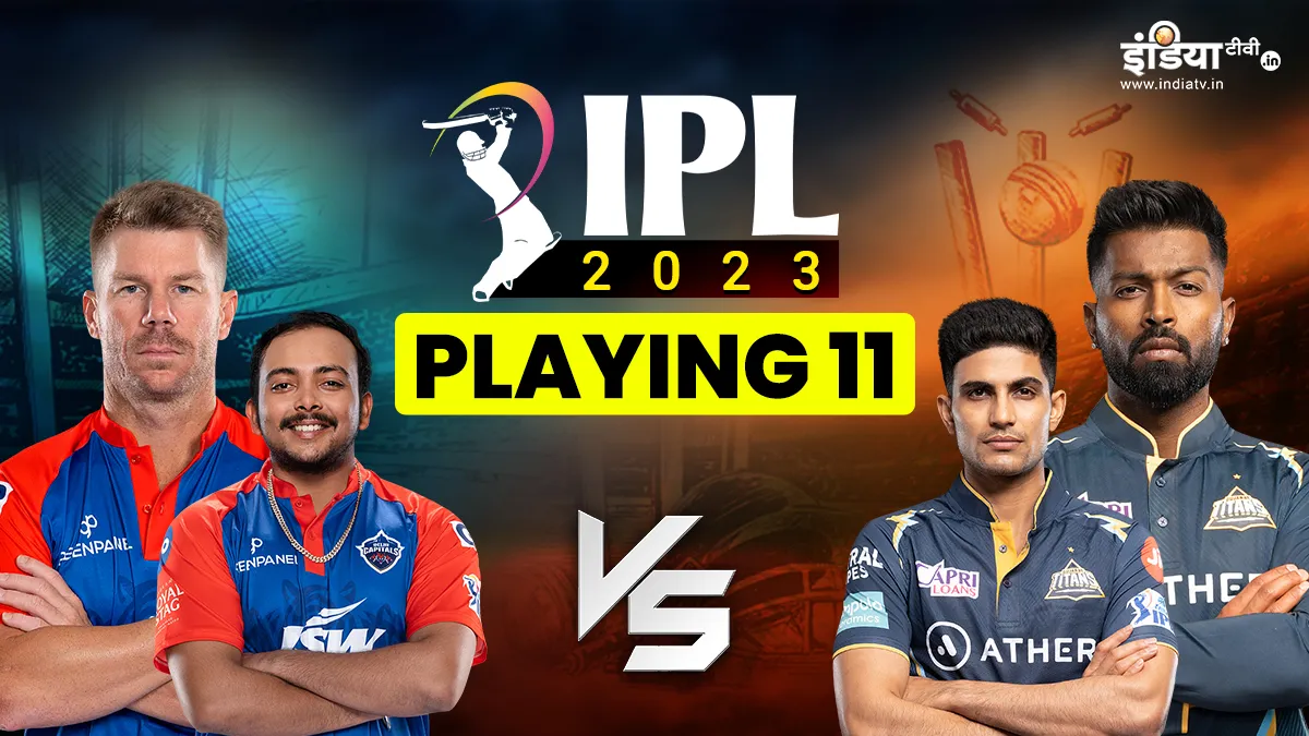 IPL 2023, DC vs GT Playing 11- India TV Hindi