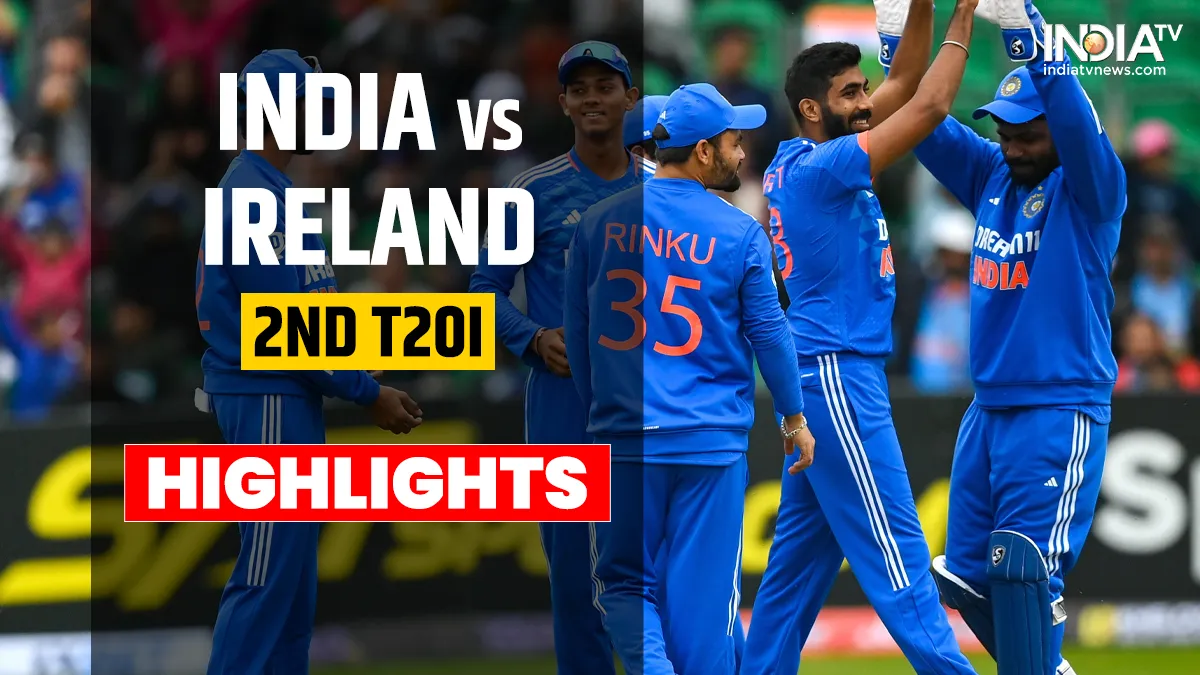 India vs Ireland 2nd T20I Highlights- India TV Hindi