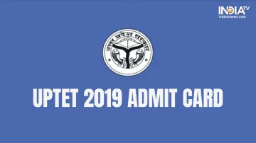 <p>UPTET 2019 admit card 2019 released</p>- India TV Hindi