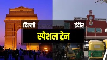 खुशखबरी! दिल्ली-इंदौर के बीच चलेगी स्पेशल ट्रेन, जानिए रूट, टाइमिंग, स्टॉपेज- India TV Hindi
