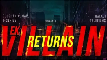 Ek Villain Returns- India TV Hindi