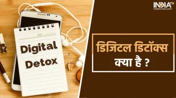 Digital Detox: - India TV Hindi