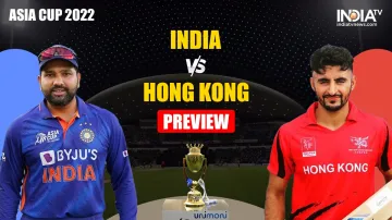 Asia Cup 2022, IND vs HKG Preview- India TV Hindi