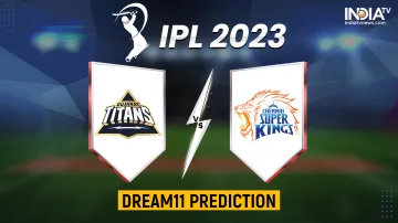 GT vs CSK Dream11 Prediction- India TV Hindi