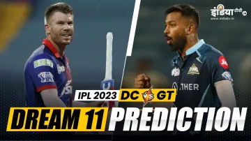 IPL 2023 DC vs GT Dream 11 Team- India TV Hindi