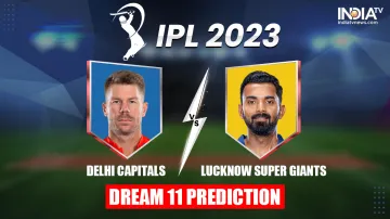 IPL 2023 LSG vs DC Dream 11 Prediction- India TV Hindi
