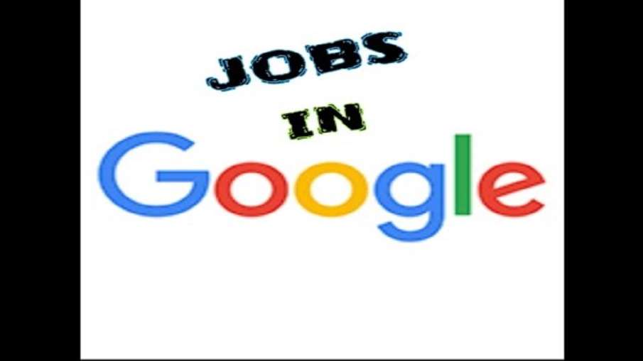 jobs in google jobs in google- India TV Hindi
