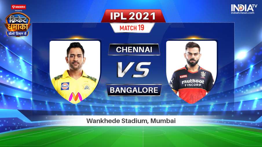 Chennai Super Kings vs Royal Challengers Bangalore IPL 2021 Match 19 Preview Chennai Super Kings vs Royal Challengers Bangalore IPL 2021 Match 19 Preview- India TV Hindi