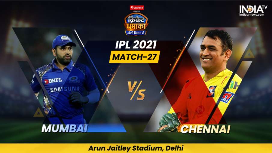 mumbai indians vs chennai super kings IPL 2021 match 27 live score updates in hindi from Arun Jaitle mumbai indians vs chennai super kings IPL 2021 match 27 live score updates in hindi from Arun Jaitle- India TV Hindi
