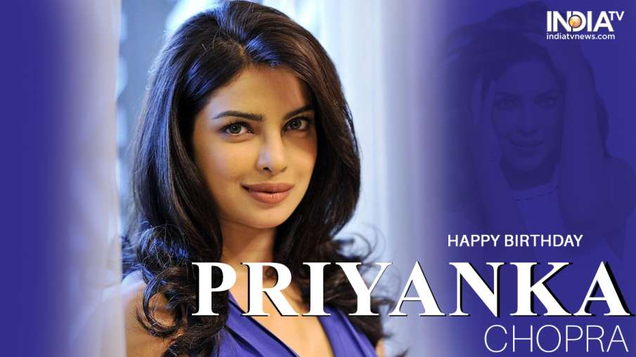 Priyanka Chopra Birthday- India TV Hindi News