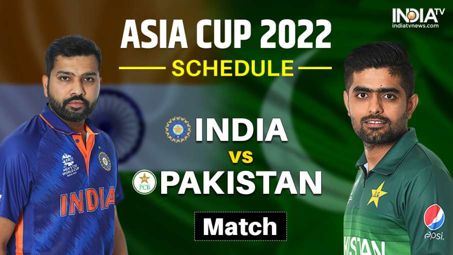 Asia Cup 2022 Schedule : 27 अगस्त से होगा एशिया कप, भारत बनाम पाकिस्तान