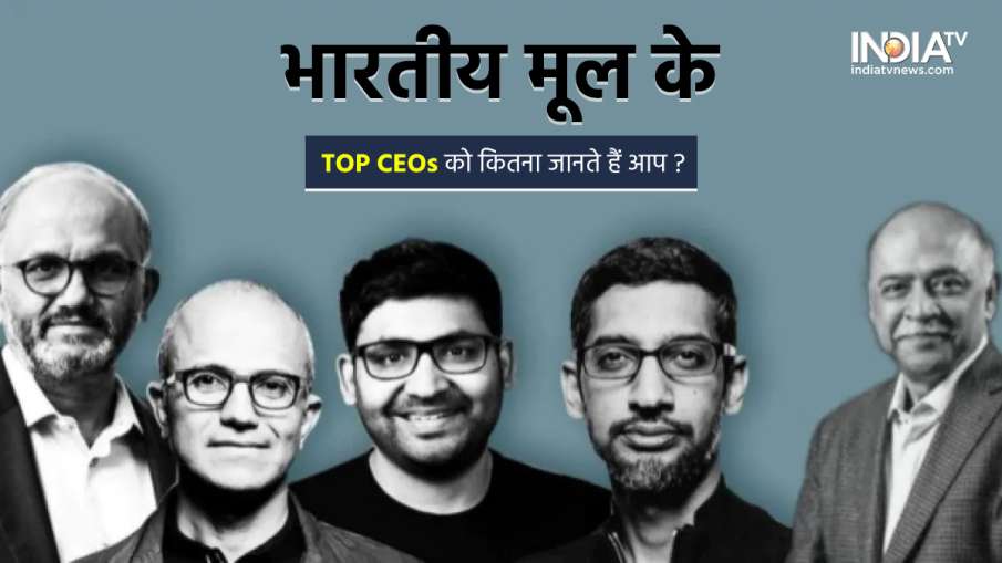 Indian origin Top CEOs- India TV Hindi