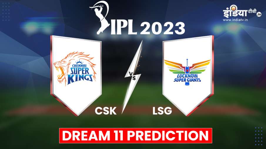 CSK vs LSG Dream 11 Team: Know fantasy tips before choosing today's ...