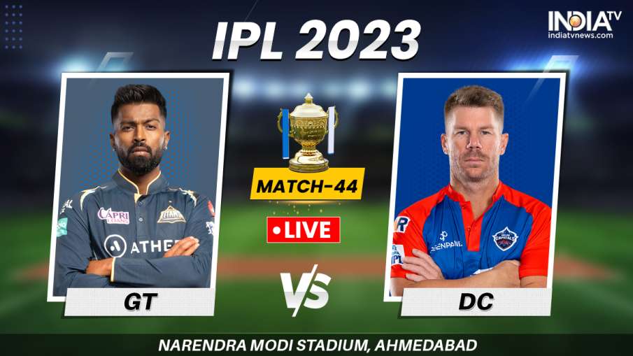 GT vs DC LIVE- India TV Hindi