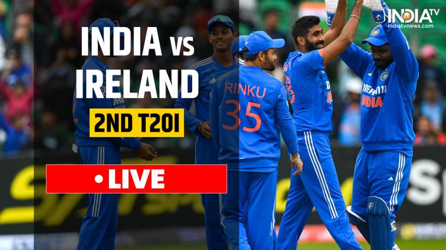 India vs Ireland 2nd T20I Live- India TV Hindi
