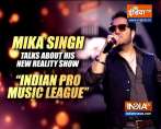 गायक मीका सिंह ने अपने नए शो 'इंडियन प्रो म्यूजिक लीग' के बारे में बात की